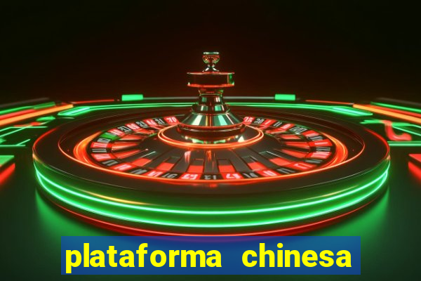 plataforma chinesa de jogo